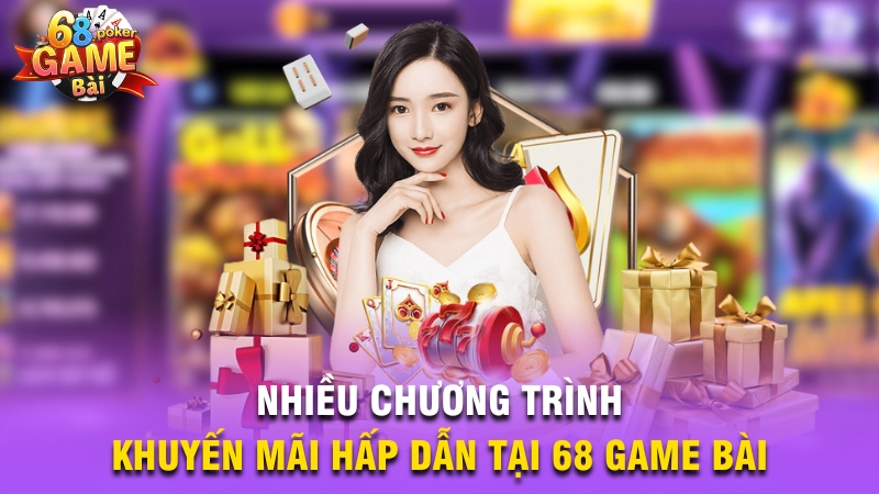 Nhiều chương trình khuyến mãi hấp dẫn tại 68 game bài