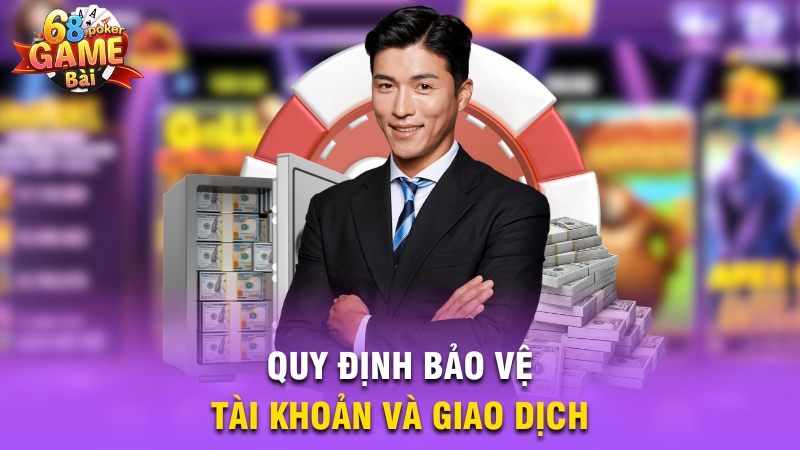 Quy định bảo vệ tài khoản và giao dịch
